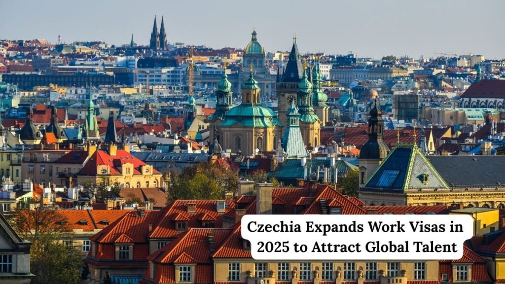 Czechia Expands Work Visas in 2025 to Attract Global Talent